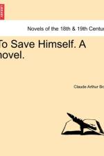 To Save Himself. a Novel. af Claude Arthur Bray