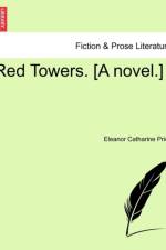 Red Towers. [A Novel.] af Eleanor Catharine Price