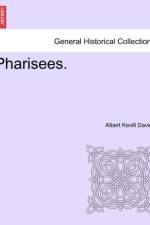 Pharisees. af Albert Kevill Davies
