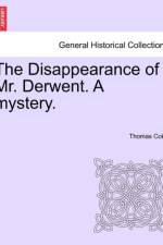 The Disappearance of Mr. Derwent. a Mystery. af Mr Thomas Cobb