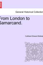From London to Samarcand. af Cuthbert Edward Biddulph