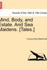 Mind, Body, and Estate. and Sea Maidens. [Tales.]