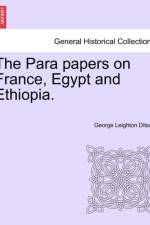 The Para Papers on France, Egypt and Ethiopia. af George Leighton Ditson