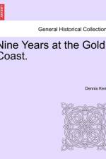 Nine Years at the Gold Coast. af Dennis Kemp