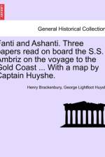Fanti and Ashanti. Three Papers Read on Board the S.S. Ambriz on the Voyage to the Gold Coast ... with a Map by Captain Huyshe. af George Lightfoot Huyshe