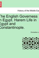 The English Governess in Egypt. Harem Life in Egypt and Constantinople. af Emmeline Lott