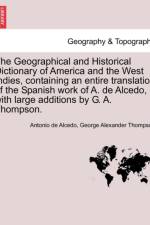 The Geographical and Historical Dictionary of America and the West Indies, Containing an Entire Translation of the Spanish Work of A. de Alcedo, with Large Additions by G. A. Thompson. Vol. V af Antonio de Alcedo