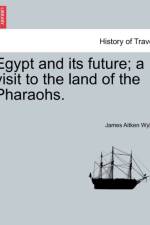 Egypt and Its Future; A Visit to the Land of the Pharaohs. af James Aitken Wylie