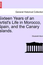 Sixteen Years of an Artist's Life in Morocco, Spain, and the Canary Islands. Vol. II af Elizabeth (Head of the Laboratory of Neuropsychology) Murray