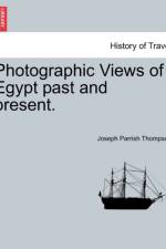 Photographic Views of Egypt Past and Present. af Joseph Parrish Thompson