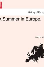 A Summer in Europe. af Mary H Wills