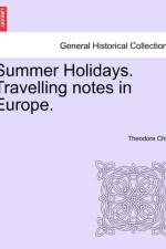 Summer Holidays. Travelling Notes in Europe. af Theodore Child