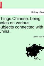 Things Chinese af James Dyer Ball