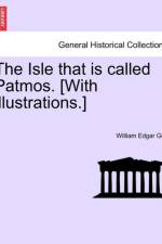 The Isle That Is Called Patmos. [With Illustrations.] af William Edgar Geil