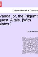 Ivanda, Or, the Pilgrim's Quest. a Tale. [With Plates.] af Claude Arthur Bray