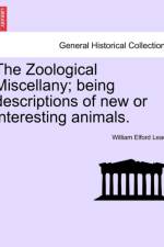 The Zoological Miscellany; Being Descriptions of New or Interesting Animals. Vol. I af William Elford Leach