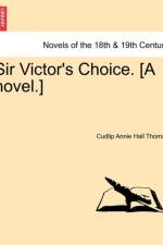 Sir Victor's Choice. [A Novel.] af Cudlip Annie Hall Thomas