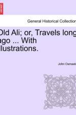 Old Ali; Or, Travels Long Ago ... with Illustrations. af John Osmaston