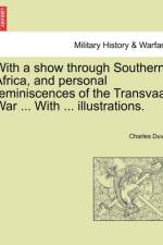 With a Show Through Southern Africa, and Personal Reminiscences of the Transvaal War ... with ... Illustrations. af Charles Duval