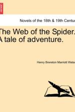 The Web of the Spider. a Tale of Adventure. af Henry Brereton Marriott Watson