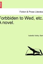 Forbbiden to Wed, Etc. a Novel. af Isabella Varley Banks