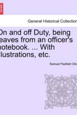 On and Off Duty, Being Leaves from an Officer's Notebook. ... with Illustrations, Etc. af Samuel Pasfield Oliver