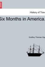 Six Months in America. af Godfrey Thomas Vigne