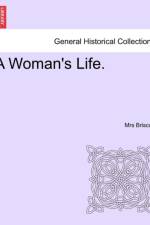 A Woman's Life. af Mrs Briscoe