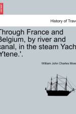 Through France and Belgium, by River and Canal, in the Steam Yacht 'Ytene.'. af William John Charles Moens