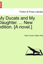 My Ducats and My Daughter. ... New Edition. [A Novel.] af Walter Whyte