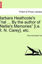 Barbara Heathcote's Trial ... by the Author of Nellie's Memories [I.E. R. N. Carey], Etc. af Rosa Nouchette Carey