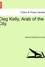 Cleg Kelly, Arab of the City. af S R Crockett