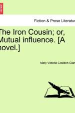 The Iron Cousin; Or, Mutual Influence. [A Novel.] af Mary Victoria Cowden Clarke