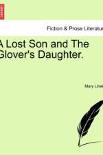 A Lost Son and the Glover's Daughter. af Mary Linskill