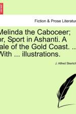 Melinda the Caboceer; Or, Sport in Ashanti. a Tale of the Gold Coast. ... with ... Illustrations. af J Alfred Skertchly