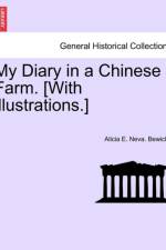 My Diary in a Chinese Farm. [With Illustrations.] af Alicia E Neva Bewicke