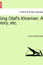 King Olaf's Kinsman. a Story, Etc. af Charles Watts Whistler