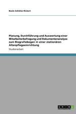 Biografiearbeit in Der Stationaren Altenpflege. Planung, Durchfuhrung Und Auswertung Einer Mitarbeiterbefragung Und Dokumentenanalyse Zum Biografiebog af Beate Schl Ter-Rickert