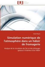 Simulation Num rique de l''atmosph re Dans Un H loir de Fromagerie af Peyne-D