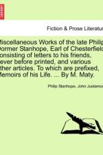 Miscellaneous Works of the Late Philip Dormer Stanhope, Earl of Chesterfield af Philip Stanhope
