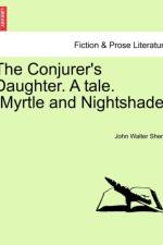 The Conjurer's Daughter. a Tale. (Myrtle and Nightshade. af John Walter Sherer