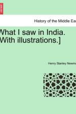 What I Saw in India. [With Illustrations.] af Henry Stanley Newman