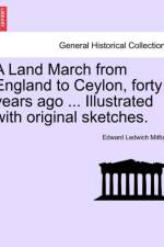 A Land March from England to Ceylon, Forty Years Ago ... Illustrated with Original Sketches. af Edward Ledwich Mitford