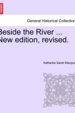 Beside the River ... New Edition, Revised. af Katharine Sarah Macquoid