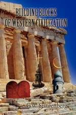 Building Blocks of Western Civilization af Gw Staufenberg