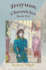 Troyuan Chronicles... Book Five af Ernest Velon