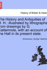 The History and Antiquities of H. H. af Anonymous