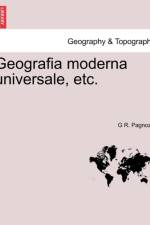 Geografia Moderna Universale, Etc. af G R Pagnozzi