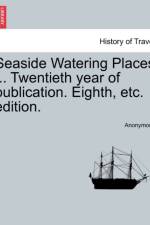 Seaside Watering Places ... Twentieth Year of Publication. Eighth, Etc. Edition. af Anonymous