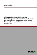 Transsexualitat / Transidentitat. Die Betrachtung Zwei Erzahlter Lebensgeschichten VOR Dem Horizont Der Identitatstheorien Von Erikson, Mead Und Goffm af Evelyn Kleinert
